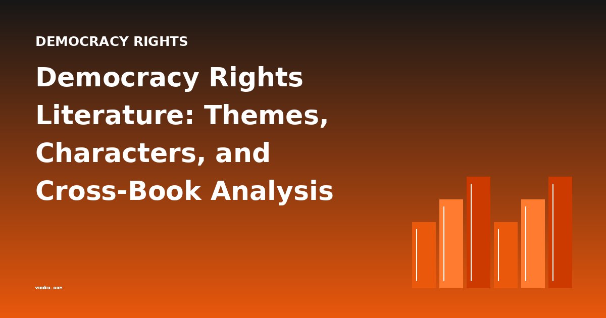 Democracy Rights Literature: Themes, Characters, and Cross-Book Analysis