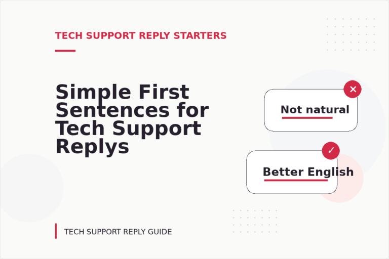Simple First Sentences for Tech Support Replys Simple First Sentences for Tech Support Replys