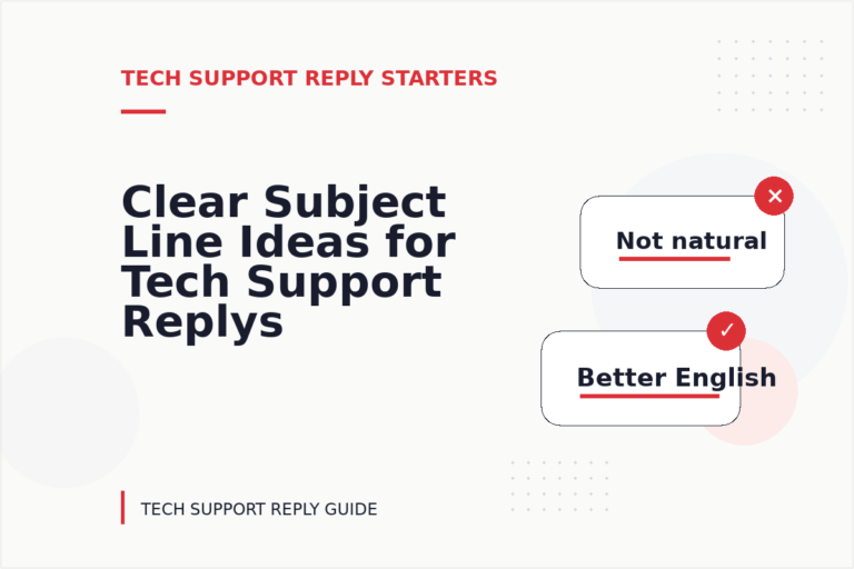 Clear Subject Line Ideas for Tech Support Replys Clear Subject Line Ideas for Tech Support Replys