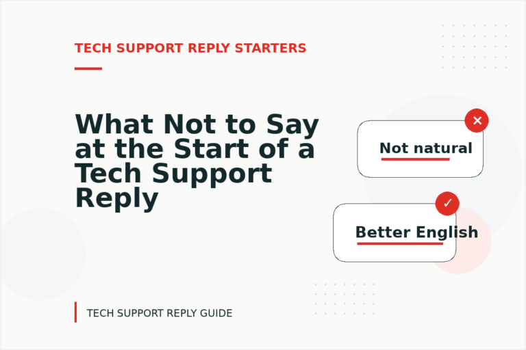 What Not to Say at the Start of a Tech Support Reply What Not to Say at the Start of a Tech Support Reply