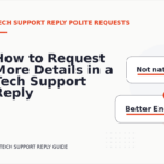 How to Request More Details in a Tech Support Reply