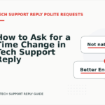 How to Ask for a Time Change in Tech Support Reply English
