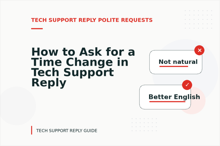 How to Ask for a Time Change in Tech Support Reply English