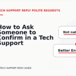 How to Ask Someone to Confirm in a Tech Support Reply