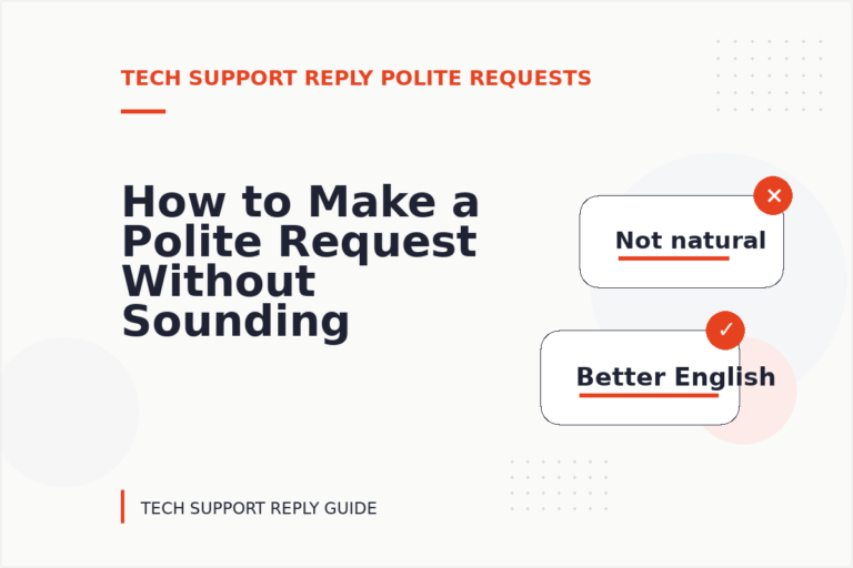 How to Make a Polite Request Without Sounding Demanding in Tech Support Reply English How to Make a Polite Request Without Sounding Demanding in Tech Support Reply English