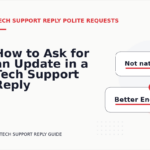 How to Ask for an Update in a Tech Support Reply