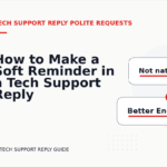 How to Make a Soft Reminder in a Tech Support Reply