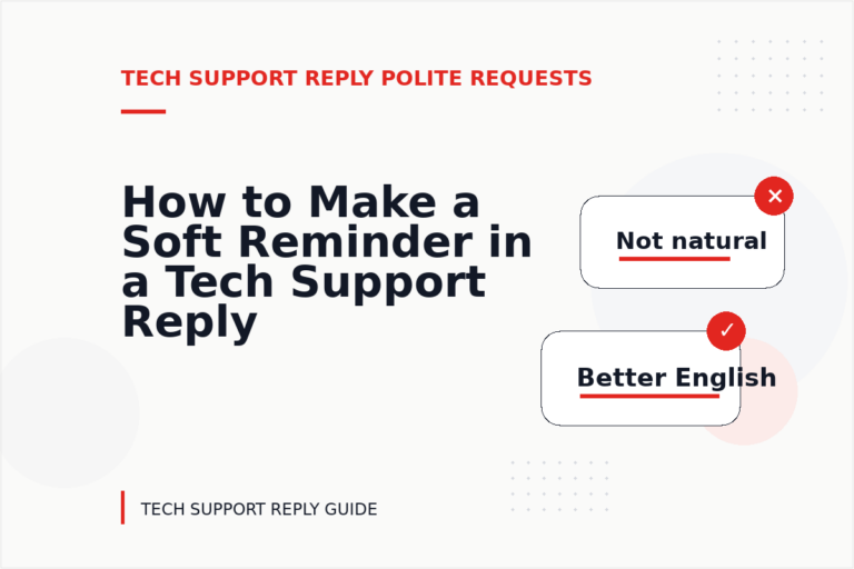 How to Make a Soft Reminder in a Tech Support Reply