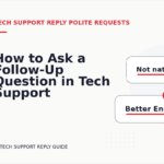 How to Ask a Follow-Up Question in Tech Support Reply English