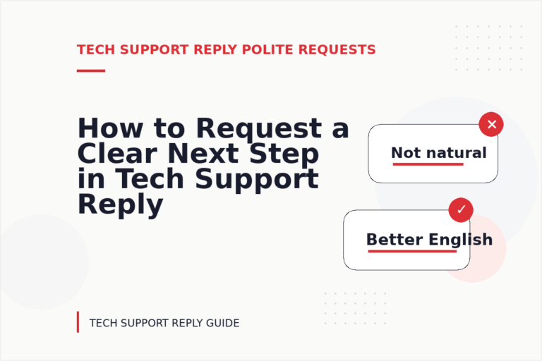 How to Request a Clear Next Step in Tech Support Reply English How to Request a Clear Next Step in Tech Support Reply English