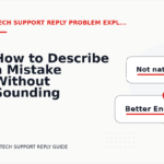 How to Describe a Mistake Without Sounding Rude in Tech Support Reply English