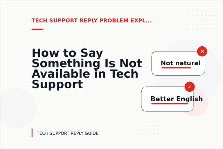 How to Say Something Is Not Available in Tech Support Reply English How to Say Something Is Not Available in Tech Support Reply English