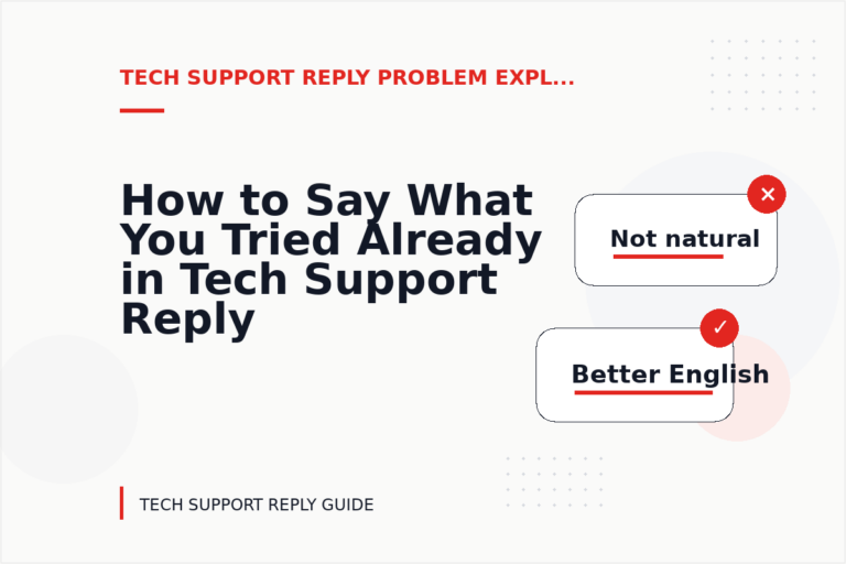 How to Say What You Tried Already in Tech Support Reply English How to Say What You Tried Already in Tech Support Reply English
