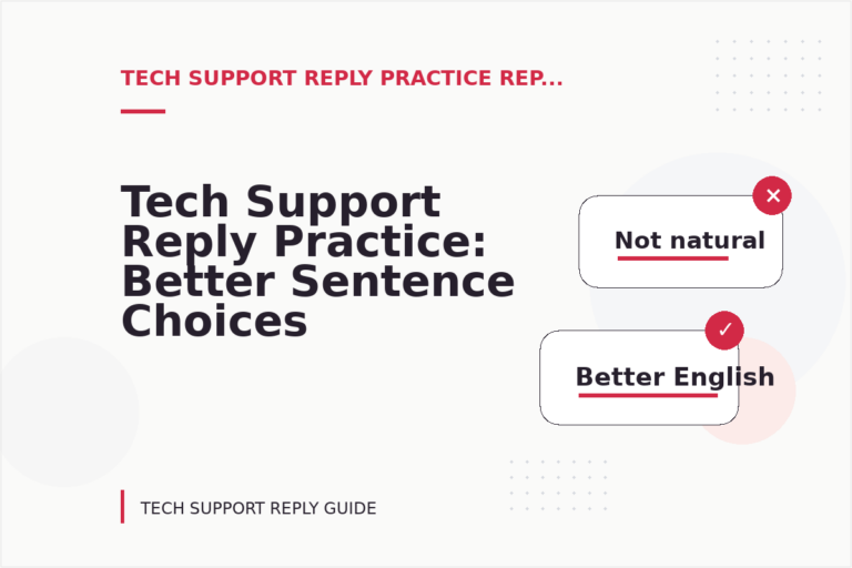 Tech Support Reply Practice: Better Sentence Choices Tech Support Reply Practice: Better Sentence Choices