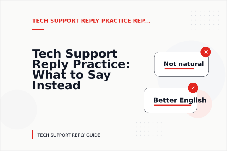 Tech Support Reply Practice: What to Say Instead Tech Support Reply Practice: What to Say Instead