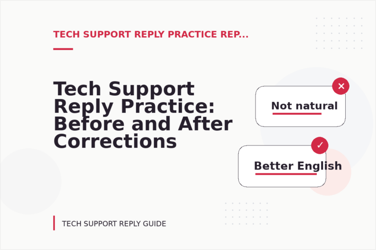 Tech Support Reply Practice: Before and After Corrections Tech Support Reply Practice: Before and After Corrections